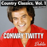 Conway Twitty - Oldies Selection: Country Classics, Vol. 1 '2021
