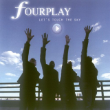 Fourplay - Lets Touch The Sky '2010