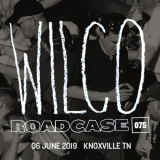 Wilco - Roadcase 075 / June 6, 2019 / Knoxville, TN '2019