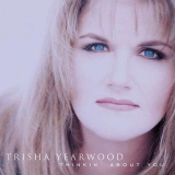 Trisha Yearwood - Thinkin About You '1995
