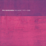 Phil Manzanera - The Music 1972-2008 '2008