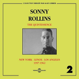 Sonny Rollins - Sonny Rollins Quintessence, Vol. 2: New York, Lenox, Los Angeles 1957-1962 '2016