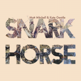 Matt Mitchell - Snark Horse '2021