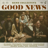 Rend Collective - Good News (Deluxe Edition) '2018