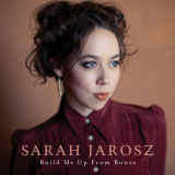 Sarah Jarosz - Build Me Up From Bones '2013