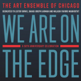 Art Ensemble of Chicago - We Are On The Edge: A 50th Anniversary Celebration '2019