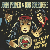 John Primer and Bob Corritore - The Gypsy Woman Told Me '2020