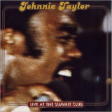 Johnnie Taylor - Live At The Summit Club '2007