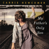 Carrie Newcomer - My Fathers Only Son '1996