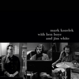 Mark Kozelek - Mark Kozelek with Ben Boye and Jim White '2017