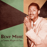 Beny More - El Sonero Mayor de Cuba (Remastered) '2020