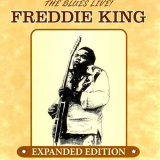 Freddie King - The Blues Live! (Expanded Edition) '2012