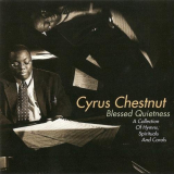 Cyrus Chestnut - Blessed Quietness: Collection of Hymns, Spirituals, Carols 'April 15, 1996 & April 16, 1996