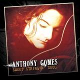 Anthony Gomes - Sweet Stringin Soul '2000/2019