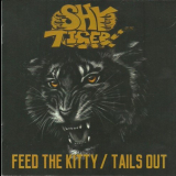 Shy Tiger â€Ž - Feed The Kitty/Tails Out '2018