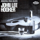 John Lee Hooker - Original Folk Blues Of John Lee Hooker '2011