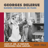 Georges Delerue - Jules et Jim, Le Farceur, Hiroshima mon amourâ€¦ (Bandes Originales de Films 1959-1962) '2021