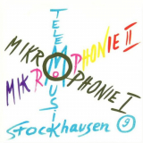 Karlheinz Stockhausen - Mikrophonie I / Mikrophonie II / Telemusik '1995