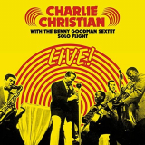 Charlie Christian - Solo Flight: Charlie Christian Live! With the Benny Goodman Sextet (Bonus Track Version) '2016