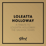 Loleatta Holloway - A Tribute To Loleatta Holloway: The Salsoul Years '2012