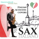 Giacomo Bondi - Sax Italiano: Italian Acoustic Covers '2021