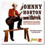 Johnny Horton - North to Alaska & Other Great Hits '2012