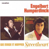 Engelbert Humperdinck - We Made It Happen / Sweetheart '1970, 1971 [2009]