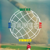Dawes - Were All Gonna Die '2016