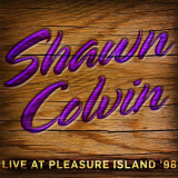 Shawn Colvin - Live At Pleasure Island 98 '2020