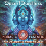 Desert Dwellers - Nomadic Ecstatic: The Wandering Remixes Vol.2 '2014