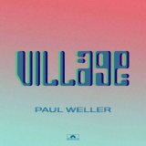 Paul Weller - Village '2020