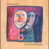 Nik Kershaw - Youve Got To Laugh '2006
