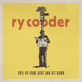 Ry Cooder - Pull Up Some Dust and Sit Down (Remastered) '2019