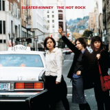 Sleater-Kinney - The Hot Rock (Remastered) '1999
