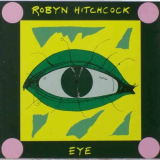 Robyn Hitchcock - Eye '1990 (2007)
