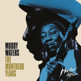 Muddy Waters - Muddy Waters: The Montreux Years '2021