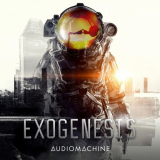 Audiomachine - Exogenesis '2019