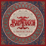 Bad Touch - Truth Be Told '2016