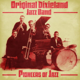 Original Dixieland Jazz Band - Pioneers of Jazz (Remastered) '2021