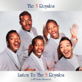 5 Royales, The - Listen to the 5 Royales (All Tracks Remastered) '2021