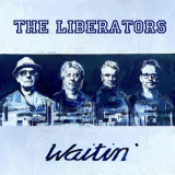 Liberators, The - Waitin '2021