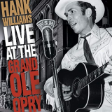 Hank Williams - Live At The Grand Ole Opry '1999/2020