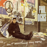 Phil Ochs - I Aint Marching Anymore '1965