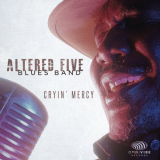 Altered Five Blues Band - Cryin Mercy '2014