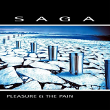 Saga - Pleasure and the Pain (Remastered 2021) '1997/2021
