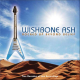 Wishbone Ash - Rocked Up Beyond Belief '2008