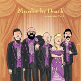 Murder by Death - As You Wish: Kickstarter Covers Vol. 3 '2019