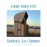 Jimmy Somerville - Suddenly Last Summer: 10th Anniversary - EXPANDED EDITION '2020