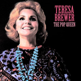 Teresa Brewer - The Pop Queen (Remastered) '2020