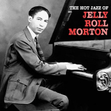 Jelly Roll Morton - The Hot Jazz of Jelly Roll Morton (Remastered) '2020